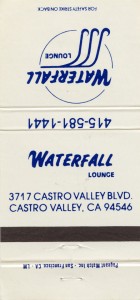 Waterfall Lounge, 3717 Castro Valley Blvd., Castro Valley, California 